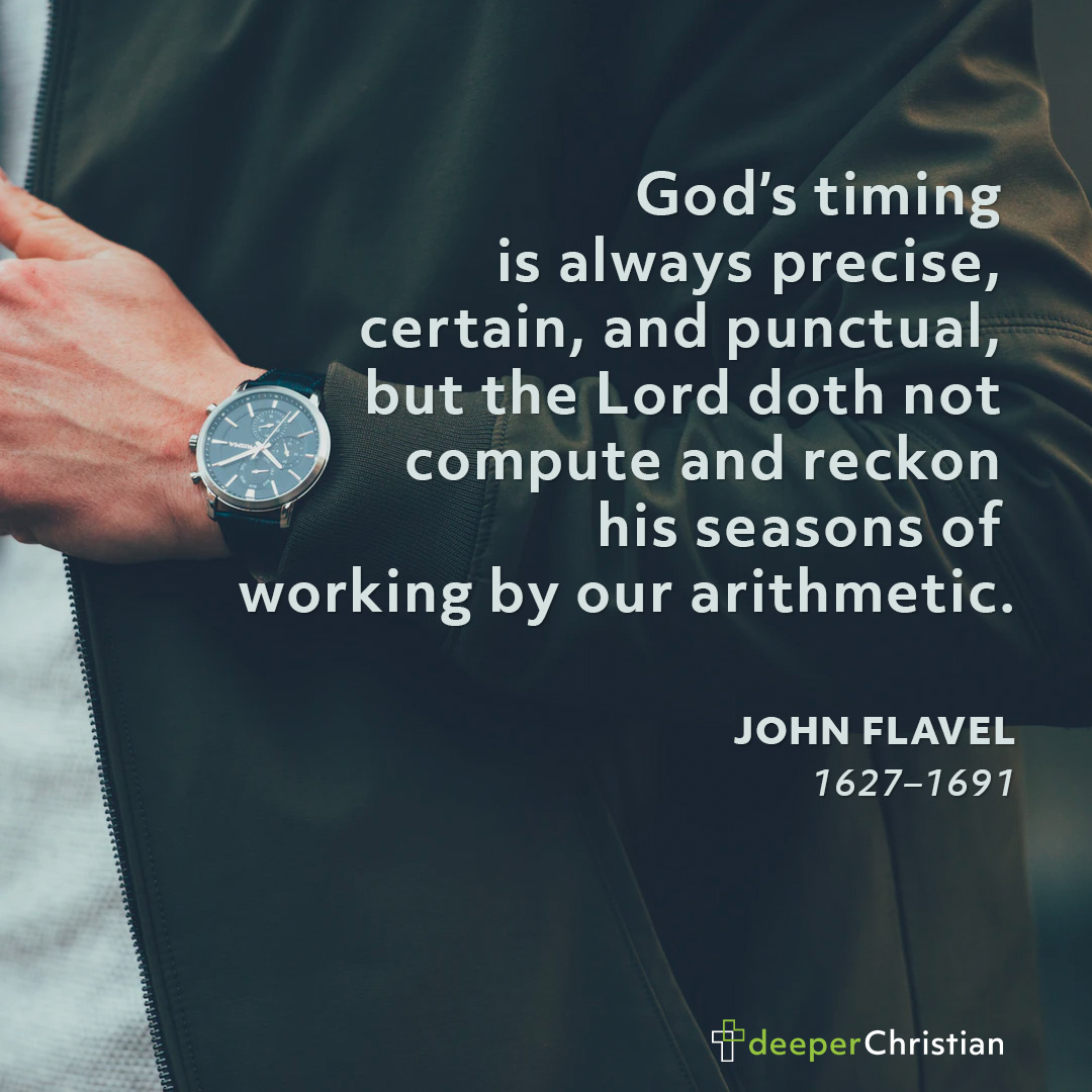 God’s Timing is Perfect – John Flavel