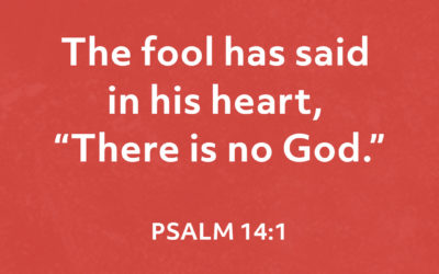 April Fools Day – Psalm 14:1