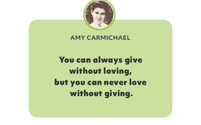 Love and Giving – Amy Carmichael