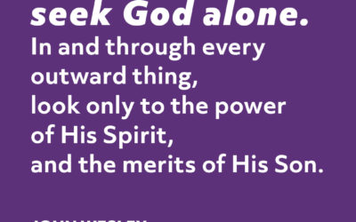 Seek God Alone – John Wesley