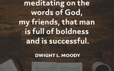 Meditating on God’s Words – Dwight L. Moody