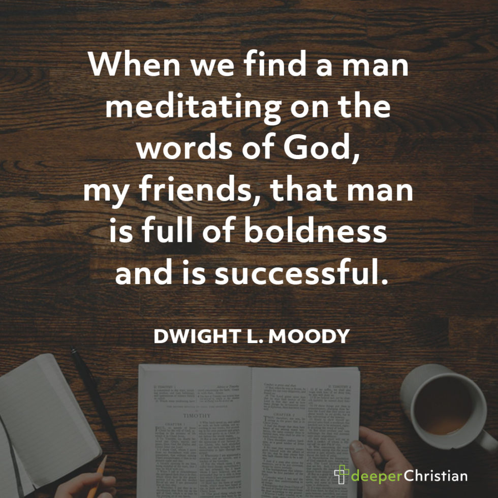 Meditating On God’s Words – Dwight L. Moody | Deeper Christian Quotes