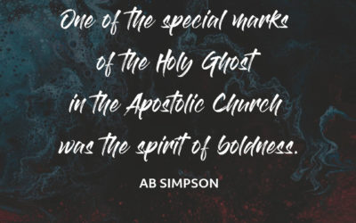 Holy Spirit Boldness – AB Simpson
