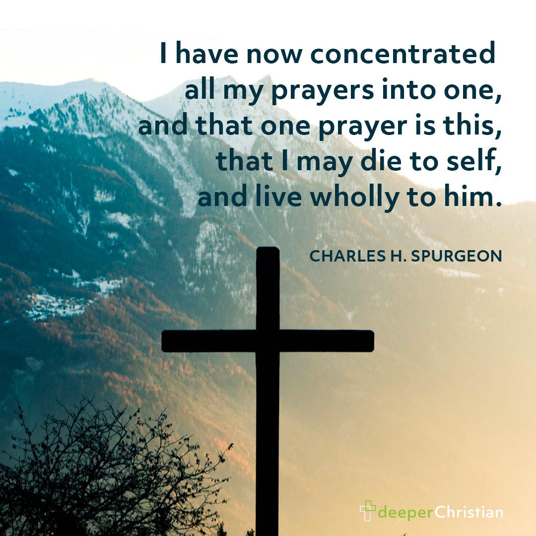 Charles Spurgeon’s One Prayer | Deeper Christian Quotes