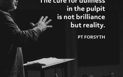 Preaching Dullness – PT Forsyth