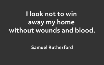 Wounds and Blood – Samuel Rutherford