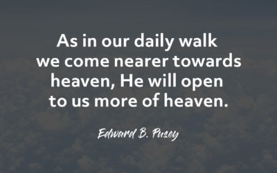 Nearer Towards Heaven – Edward B. Pusey