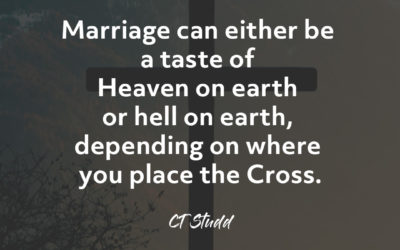 Marriage can be Heaven or Hell – CT Studd