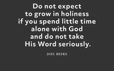 Why you’re not growing in holiness – Joel Beeke