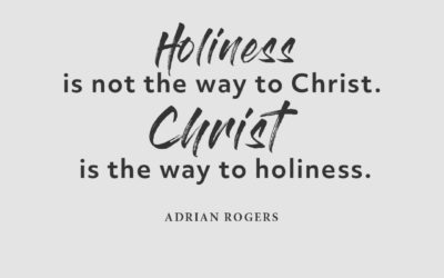 Christ, the Way to Holiness – Adrian Rogers
