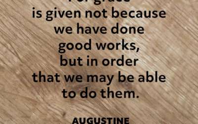 Grace for good works  – Augustine