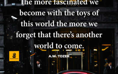 Fascinated with what world? – AW Tozer