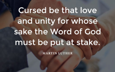 Unity but not at the cost of the Word – Martin Luther