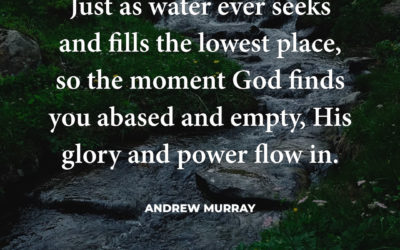 As water seeks the lowest place – Andrew Murray