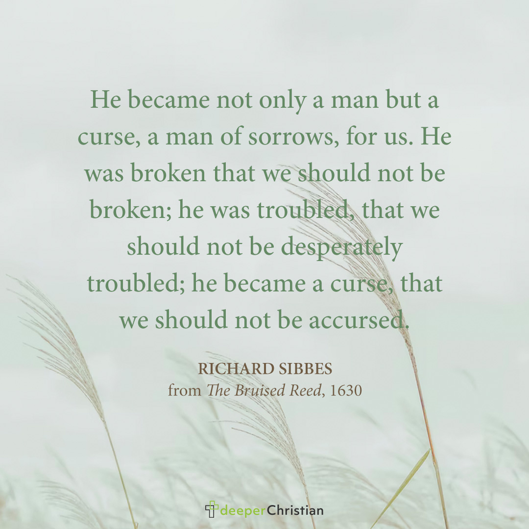 He Became a Curse For Us – Richard Sibbes | Deeper Christian Quotes