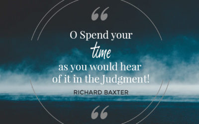 How you should spend your time – Richard Baxter