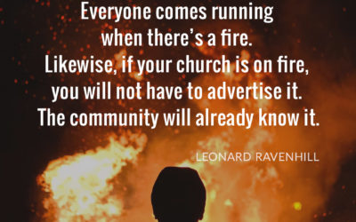 When you’re on fire, everyone knows it – Leonard Ravenhill