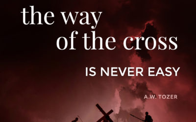 The cross is never easy – AW Tozer