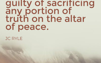 Don’t sacrifice truth for peace – JC Ryle