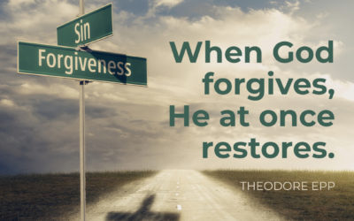 God forgives and restores – Theodore Epp