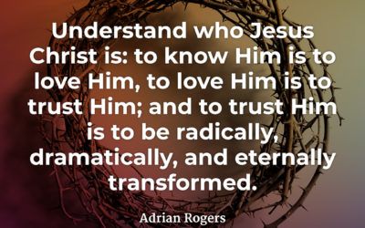 Understand Who Jesus Is – Adrian Rogers