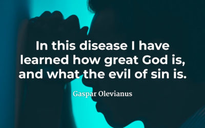 What I Learned in Sickness – Gaspar Olevianus
