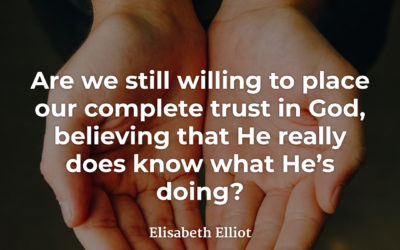 Complete Trust in God – Elisabeth Elliot