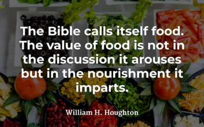 Discussion or Nourishment? – William H. Houghton