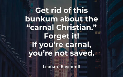 Are there carnal Christians? – Leonard Ravenhill