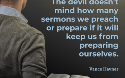 Preparing Messages or Preparing Ourselves? – Vance Havner