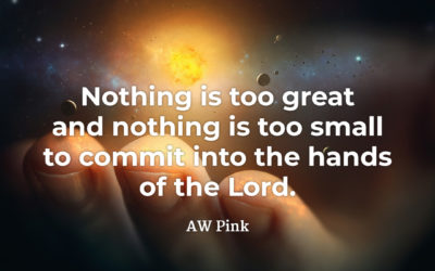 Commit Everything to God – AW Pink