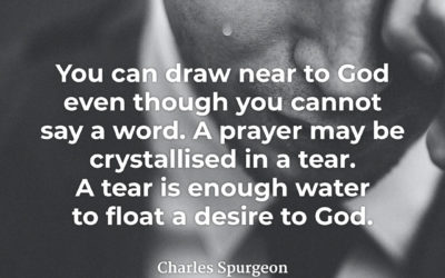 A tear is enough – Charles Spurgeon