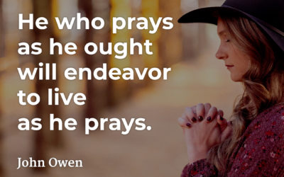 Live Like You Pray – John Owen