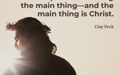 The Main Thing – Clay Peck