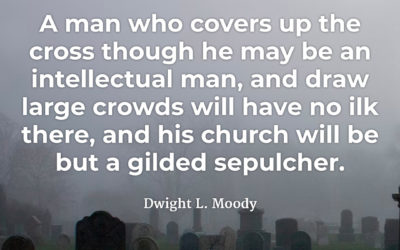 Don’t Hide the Cross – Dwight L. Moody