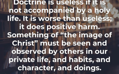 Doctrine is useless, unless… – JC Ryle