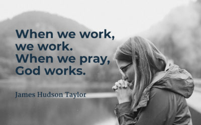 Work or Pray? – James Hudson Taylor