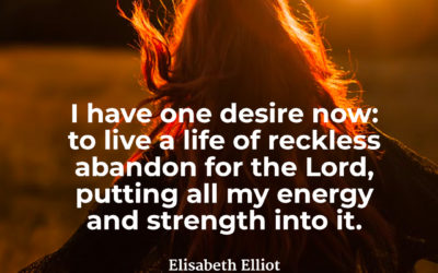 Reckless abandon for the Lord – Elisabeth Elliot