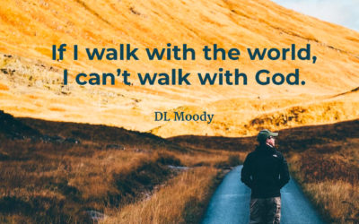 Either walk with the world or with God – DL Moody