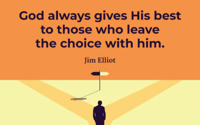God always gives His best – Jim Elliot