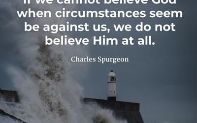 Believe God – Charles Spurgeon