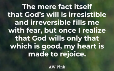 God’s Irresistible and Irreversible Will – AW Pink