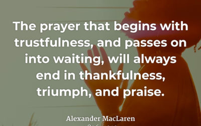 Trustful Prayer – Alexander MacLaren