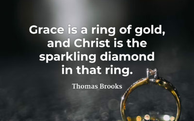 Grace is a ring of gold – Thomas Brooks