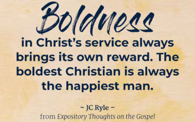 Boldness Brings Happiness – JC Ryle
