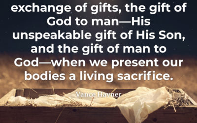 Christmas is an exchange of gifts – Vance Havner