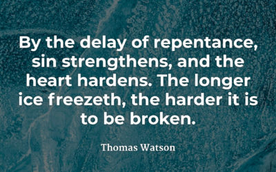 Delay of Repentance – Thomas Watson