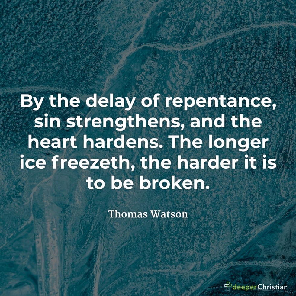 delay-of-repentance-thomas-watson-deeper-christian-quotes