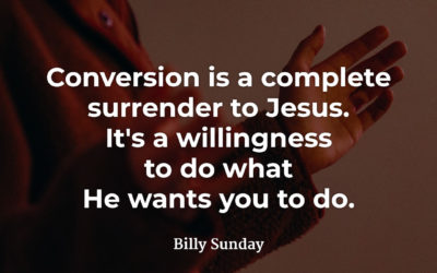 Complete Surrender to Jesus – Billy Sunday