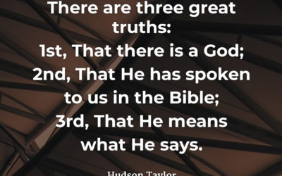 Three Great Truths – Hudson Taylor